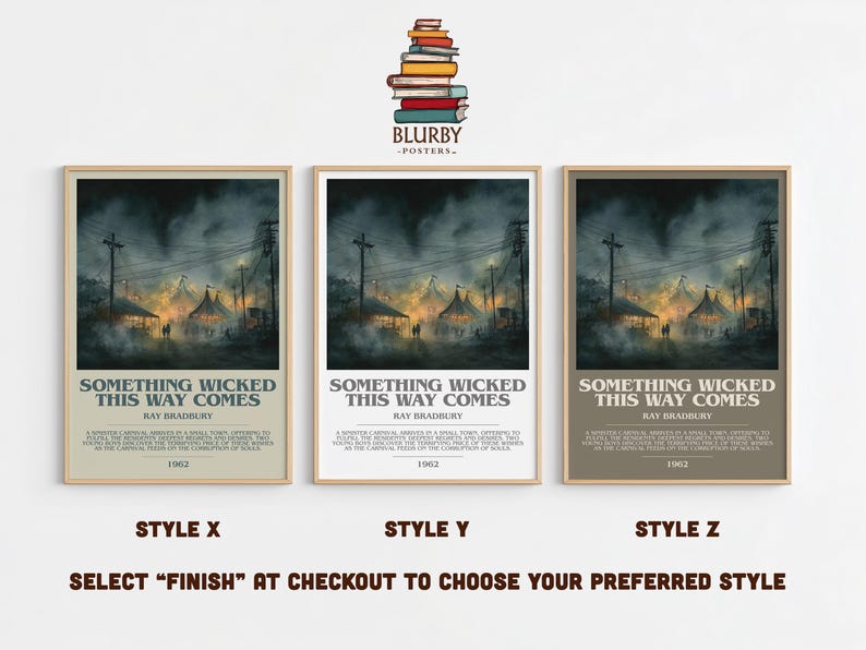 May include: Three framed posters with the text "SOMETHING WICKED THIS WAY COMES" by Ray Bradbury. The posters have different frame and background colors, with a dark, atmospheric illustration of a carnival. The text "1962" is also visible.