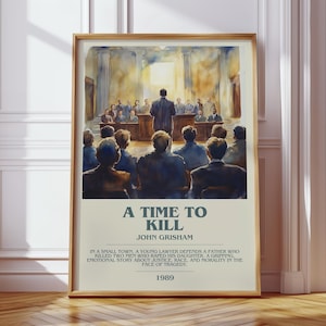 May include: Framed poster of "A Time to Kill" by John Grisham. The artwork depicts a courtroom scene with a central figure addressing a jury. The poster includes the title, author, and a brief synopsis, with the year 1989 at the bottom.
