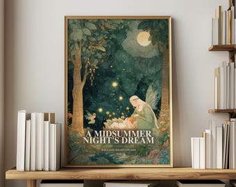 May include: A framed poster featuring a forest scene with a fairy and a sleeping figure, titled A MIDSUMMER NIGHT'S DREAM by WILLIAM SHAKESPEARE 1600. The artwork uses deep green and gold tones, depicting trees, a full moon, and glowing lights.