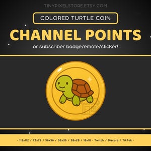 Op de afbeelding: Digitale afbeelding met een cartoon schildpadmunt. De munt is goudkleurig met een groene schildpad en een bruin schild. De tekst luidt "COLORED TURTLE COIN" en "CHANNEL POINTS or subscriber badge/emote/sticker!" op een zwarte achtergrond.