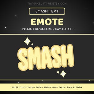 May include: A digital graphic with the word "SMASH" in a yellow, bubble-style font, with two starbursts. The text "EMOTE" and "SMASH TEXT" are also present, along with the phrase "INSTANT DOWNLOAD / PAY TO USE."