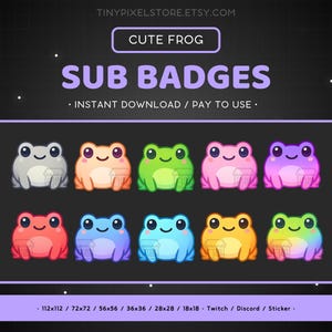 May include: A set of 10 digital badges featuring cute cartoon frogs in various colors. The badges are in different sizes, ranging from 112x112 pixels to 18x18 pixels. The text "SUB BADGES" is at the top of the image, and the text "• INSTANT DOWNLOAD / PAY TO USE •" is below the badges.