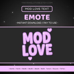 May include: A digital graphic with the text "MOD LOVE" in a bubble font, with hearts. The word "EMOTE" is above the text, and "INSTANT DOWNLOAD / PAY TO USE" is below. The background is black with white dots.