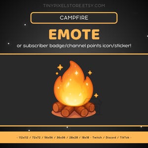 May include: A digital graphic featuring a cartoon campfire with orange and yellow flames, and brown logs. The word "CAMPFIRE" is above the image, and "EMOTE" is below. Text indicates the graphic is for subscriber badges, channel points, icons, or stickers.