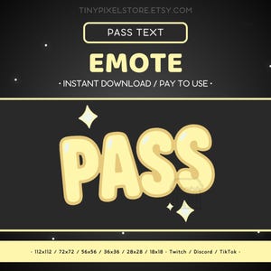 May include: A digital graphic with the word "PASS" in a yellow, bubbly font, set against a black background. The word "EMOTE" is above the word "PASS". The text "INSTANT DOWNLOAD / PAY TO USE" is also included.