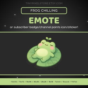 May include: A cartoon illustration of a light green frog relaxing on a lily pad. The frog has closed eyes and a small sprout on its head. The image includes the text "FROG CHILLING" and "EMOTE".