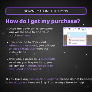 May include: A purple and white text box with the title "Download Instructions" and the text "How do I get my purchase?"  The text explains how to download a digital purchase from Etsy. A screenshot of the Etsy website is shown with the "Purchases and Reviews" tab highlighted.