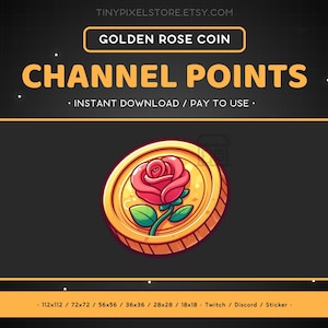 May include: A gold coin with a red rose in the center. The coin has the text "Golden Rose Coin" and "Channel Points" on it. The text "Instant Download / Pay to Use" is also on the coin. The coin is available in various sizes, including 112x112, 72x72, 56x56, 36x36, 28x28, and 18x18 pixels. It can be used for Twitch, Discord, or as a sticker.