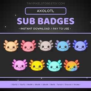 May include: A digital graphic featuring Axolotl sub badges in various colors, including yellow, pink, gray, blue, and orange. The text "AXOLOTL" and "SUB BADGES" are displayed above the illustrations. The image also includes the text "INSTANT DOWNLOAD / PAY TO USE."