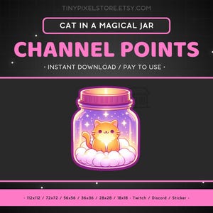 May include: A digital illustration of a cute orange cat sitting inside a glass jar with a pink lid. The jar is filled with stars and clouds. The text "CHANNEL POINTS" is written in pink letters above the jar. The text "INSTANT DOWNLOAD / PAY TO USE" is written in smaller pink letters below the jar. The text "112x112 / 72x72 / 56x56 / 36x36 / 28x28 / 18x18 - Twitch / Discord / Sticker" is written in black letters at the bottom of the image.