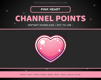 May include: Pink heart-shaped channel point icon with a white outline and a sparkle. The icon is on a black background with the text "CHANNEL POINTS" in pink letters above it. The text "INSTANT DOWNLOAD / PAY TO USE" is below the icon in smaller pink letters. The text "112x112 / 72x72 / 56x56 / 36x36 / 28x28 / 18x18 Twitch / Discord / Sticker" is at the bottom of the image.