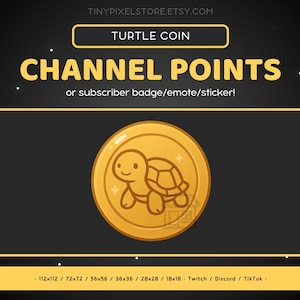 May include: A gold coin featuring a cartoon turtle, with the text "Turtle Coin" and "Channel Points." The image also states "or subscriber badge/emote/sticker!" against a black background with yellow accents. The image includes various size dimensions.