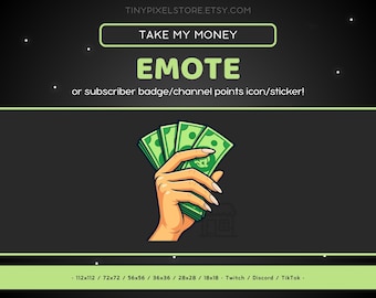 Take My Money Emote - Twitch Channel Point Icon, Sub Badge, Dollar Discord Emoji Sticker, Loyalty Badge