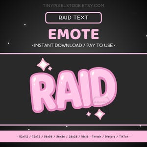 May include: A digital graphic with the word "RAID" in bubble letters, colored pink with white outlines, and sparkling star accents. The word "EMOTE" is above the word "RAID". The background is black with pink accents and text that reads "INSTANT DOWNLOAD / PAY TO USE."