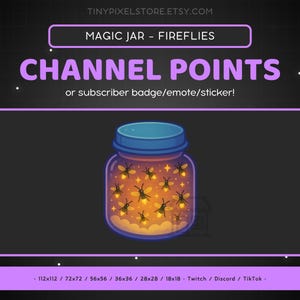 Peut inclure: Une illustration numérique d'un bocal en verre rempli de lucioles brillantes. Le bocal a un couvercle bleu et est entouré d'une bordure violette. Le texte "CHANNEL POINTS" est écrit en violet au-dessus du bocal. Le texte "or subscriber badge/emote/sticker!" est écrit en violet plus petit sous le bocal. Le texte "112x112/72x72/56x56/36x36/28x28/18x18 Twitch / Discord / TikTok" est écrit en violet plus petit sous le bocal.