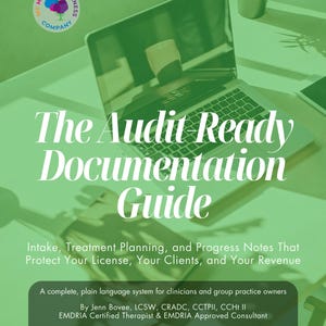May include: A digital guide titled The Audit Ready Documentation Guide, featuring the subtitle Intake, Treatment Planning, and Progress Notes That Protect Your License, Your Clients, and Your Revenue, authored by Jenn Bovee, LCSW, CRADC, CCTPII, CCHt II.