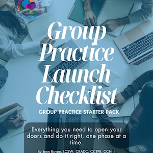 May include: A digital document titled Group Practice Launch Checklist, Group Practice Starter Pack, with the text: Everything you need to open your doors and do it right, one phase at a time. By Jenn Bovee, LCSW, CRADC, CCTPII, CCHt II, www.mymentalwellnesscompany.com.