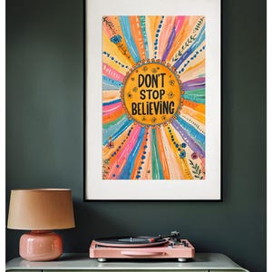 Don't Stop Believing, Wall Art Decor Print, Positive Quote Dorm Room Decoration, Motivational Poster, Rolled Posters