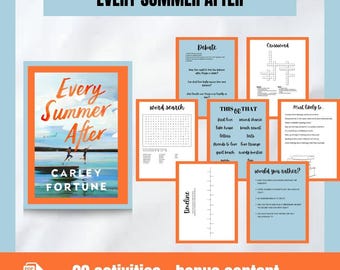 May include: A book club activity guide for the novel "Every Summer After" by Carley Fortune. The guide includes 20 activities and bonus content, such as a word search, crossword puzzle, timeline, debate questions, "this or that" questions, "most likely to" questions, and "would you rather" questions. The guide is a digital download.