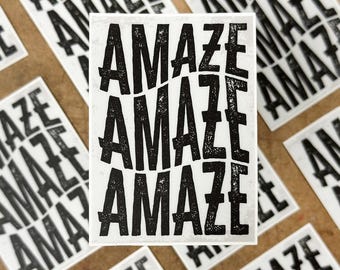 Amaze Amaze Amaze Vinyl Sticker