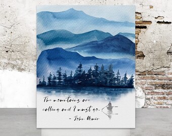 The Mountains Are Calling and I Must Go - John Muir Quote - Literary Art Wall Art - Blue Watercolor Poster Print - Inspirational Gift