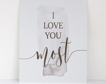 I Love You Most Romantic Quote - Fine Art Matte Print - Watercolor Bedroom Decor - Wedding Gift for Newlyweds - Romantic Gift for New Home