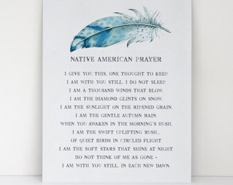 Native American Prayer - Spiritual Saying - Watercolor Fine Art Matte Print - Comforting Prayer - Condolences, Sympathy Gift for Healing