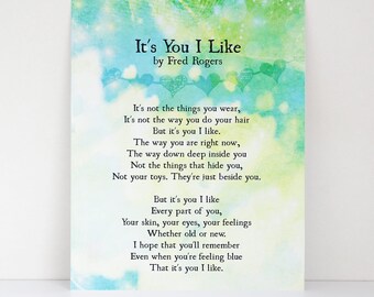 It's You I Like Kindness Poem by Mr Rogers Neighborhood - A Fine Art Print and Gift of Thoughtfulness, Encouragement, Motivation and Love -