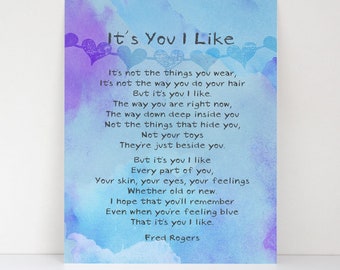 It's You I Like Mr Rogers Neighborhood Poem - Fine Art Print Featuring a Childhood Quote by Fred Rogers - Colorful Watercolor Wall Decor