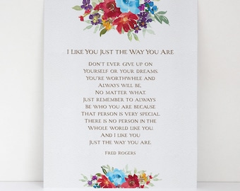 I Like You Just The Way You Are Quote by Fred Rogers - Vibrant, Rich Floral Watercolors - Fine Art Print - Friendship Gift