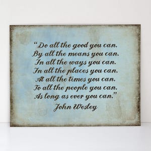 Do All The Good You Can - Fine Art Print - Christian Gratitude and Encouragement Quote - John Wesley - Christian Gift Idea