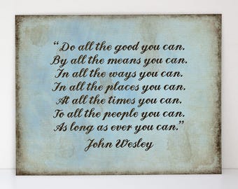 Do All The Good You Can Print: Christian Encouragement, John Wesley Quote