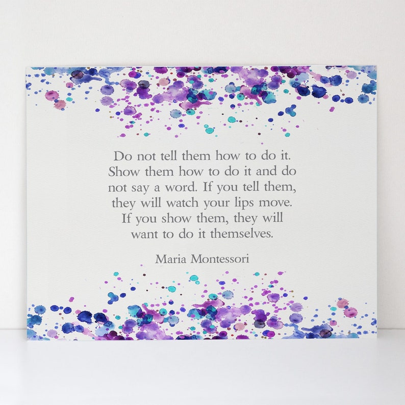 Homeschool Wall Art Show Them Montessori Quote Do Not Tell Them How To Do It Montessori Teacher Gift Educational Quote