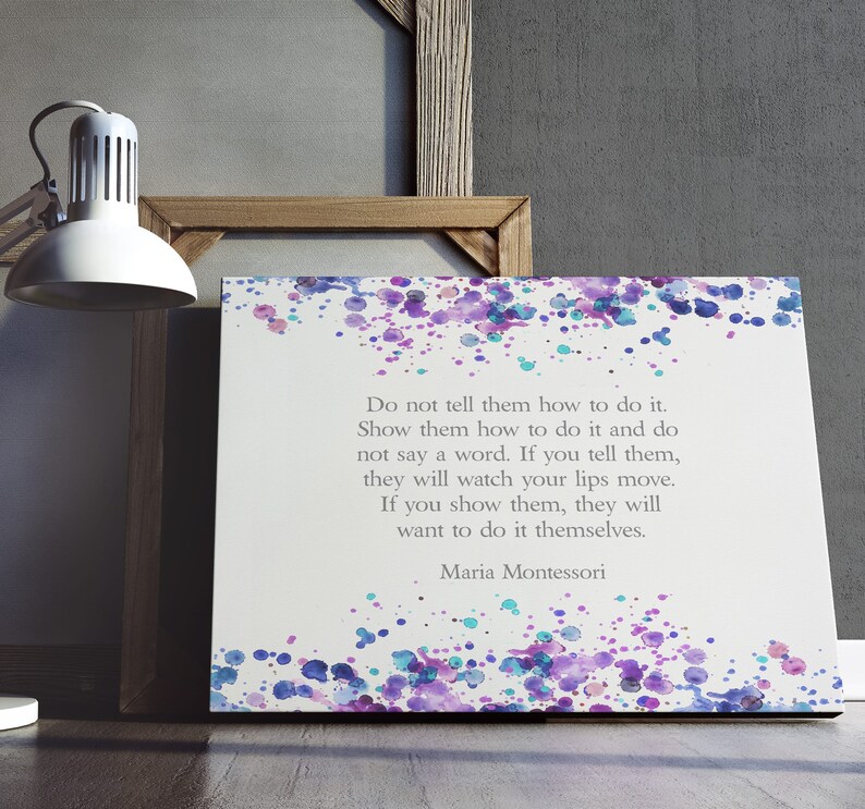 Homeschool Wall Art Show Them Montessori Quote Do Not Tell Them How To Do It Montessori Teacher Gift Educational Quote