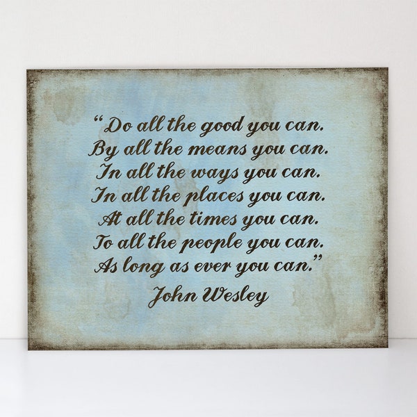 Gratitude and Encouragement Quote - John Wesley - Do All The Good You Can Christian Quote - Fine Art Matte Print - Kindness and Appreciation