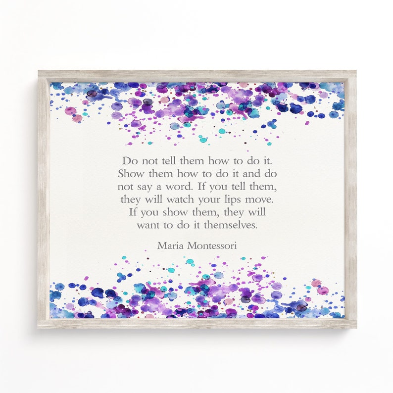 Homeschool Wall Art Show Them Montessori Quote Do Not Tell Them How To Do It Montessori Teacher Gift Educational Quote