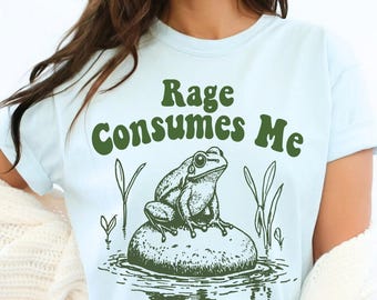 Rage Consumes Me Comfort Colors® T-Shirt, Vintage Frog Graphic Tee, Funny Sarcastic Meme Retro Shirt, Funny Gift Shirt, Frog Popular shirt