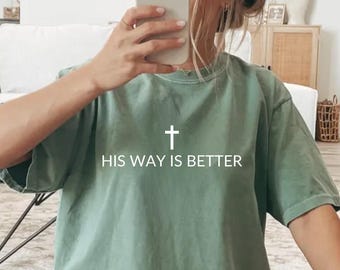 Camiseta "Su Camino Es Mejor" Comfort Colors®, camiseta cristiana minimalista, linda camiseta de Jesús, ropa basada en la fe, regalo cristiano para mujeres