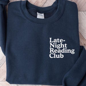 Late-Night Reading Club Sweatshirt, Bookworm Sweatshirt, Funny Reading Shirt, Booklover Tee, Gift for Book Lover Gift, Bookish Shirt