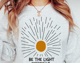 Be The Light-tröja, bibelvers-tröja, gåva för kristna, Matteus 5:14-tröja, religiös tröja, kyrkotröja, trosoutfit