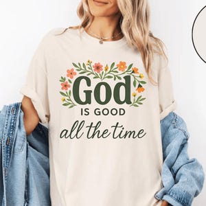 God is Good All The Time Comfort Colors® Shirt, God Lover Shirt, Christian Shirt, Bible Verse Quote Her Gifts, Jesus Lover Shirt, Jesus Tee