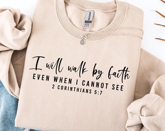 I Will Walk By Faith Sweatshirt, Religious Family Sweatshirt, Faith sweater, Bible Verse Outfit, Christian Gifts, Christian Women Clothing