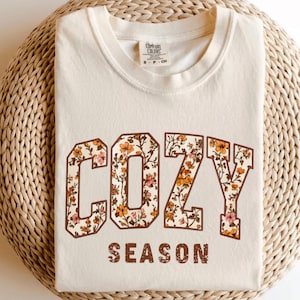 Comfort Colors® Cozy Season Shirt, Fall Season T-Shirt, Autumn Cozy Shirt, Cute Cozy Season T-Shirt, Floral Cozy Seaon Tee, Girl Fall Shirt