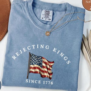 Comfort Colors® Ablehnung Könige seit 1776 Protest Shirt, Anti Autoritarismus Shirt, Pro Democracy Shirt, Anti MAGA T-Shirt, Anti Trump Shirt