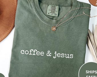 Comfort Colors® Coffee and Jesus Shirt, Faith and Caffeine Shirt, Christian Graphic Tee, Bible Verse Inspired Shirt, Trendy Religious Shirt