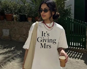 Its Giving Mrs TShirt - Bride To Be Shirt, Engagement Top, Bachelorette Outfit, Wifey Shirt