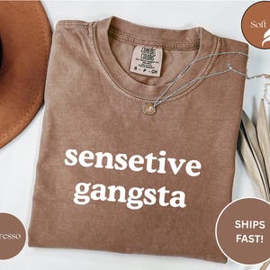 Comfort Colors® Sensitive Gangsta Amaya Papaya Quote Meme God Forbid I&#39;m a Sensitive Gangster Love Saying Island Huda I&#39;m a Mommy Mamacita