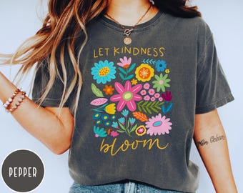 Camiseta "Deja que la bondad florezca", camiseta floral estética de bondad, camiseta retro con flores "Sé genial", sudadera inspiradora para mujer z20