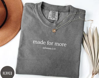 Comfort Colors® Made for More Shirt, Christian Shirt, Bible Verse Shirt, Religious Mom Shirt, Jesus Shirt, Bible Scriptures Shirt for Women