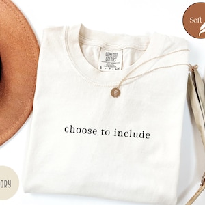 Choose To Include Shirt,Sped Teacher Shirt, Neurodiversity Gift, SLP Teacher Gift,Comfort Colors Inclusion Tee ,Special Education Shirt z166